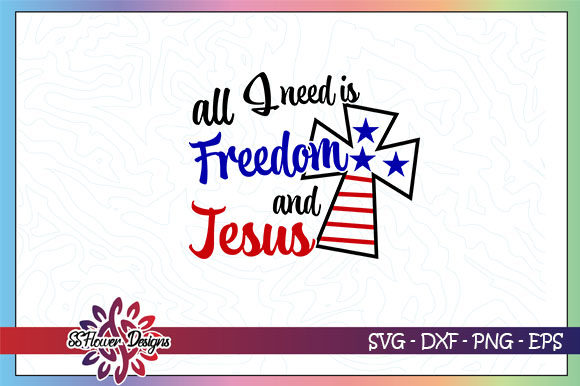 All I Need is Freedom and Jesus