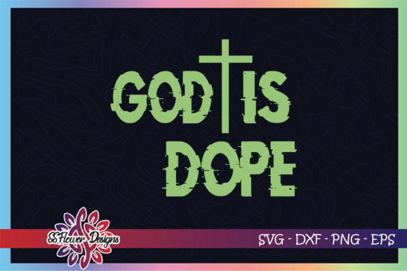 God is Dope Jesus Graphic: A Designer’s Review for Crafts & Graphics
