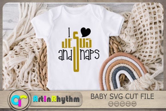 I Love Jesus and Naps - Baby Quote SVG