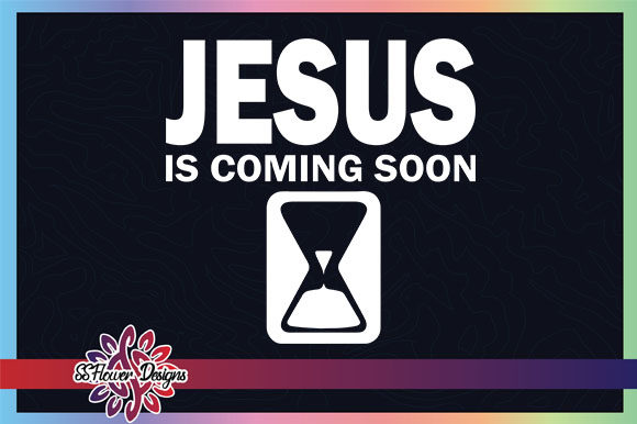 Jesus is Coming Soon Hourglass Graphic: Branding & Crafts
