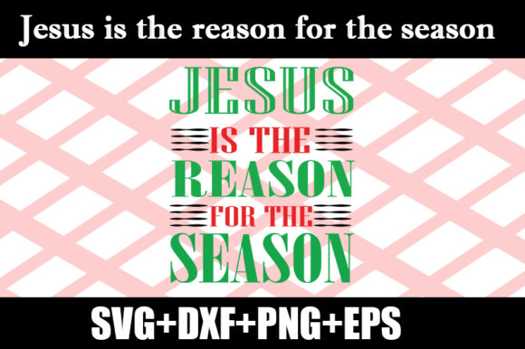 Jesus is the Reason: Christmas Crafts Graphics