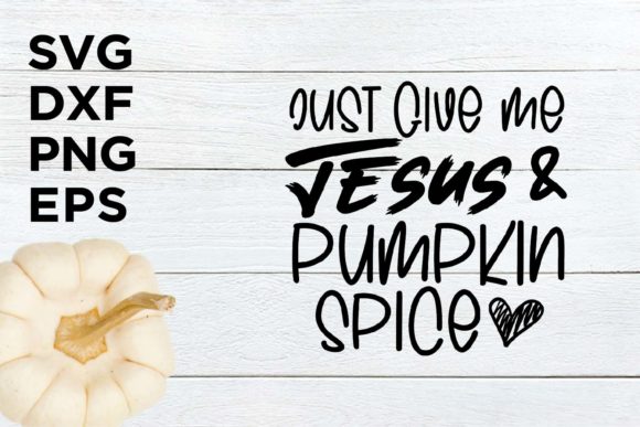 Just Give Me Jesus and Pumpkin Spice SVG: Graphics & Crafts Review