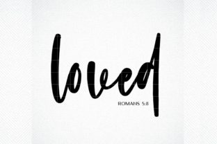 Loved, Christian Quote, Romans 5.8
