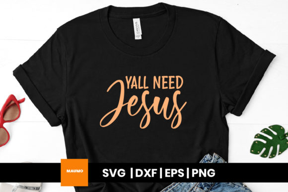 Religious Quote, Yall Need Jesus Graphics for Print Templates