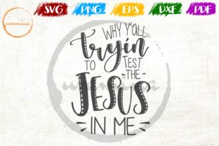 Why Y all Tryin to Trot the Jesus in Me Graphics Crafts Review