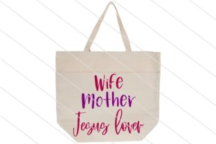 Wife Mother Jesus Lover Graphics for Crafts Branding