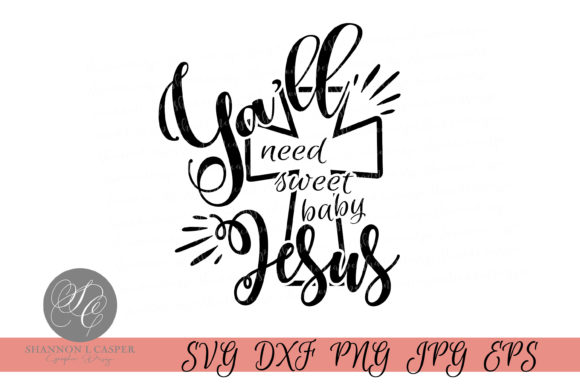 Ya'll Need Sweet Baby Jesus: Graphics & Illustrations for Crafters